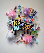 '100 DAYS OF PREP' Sign